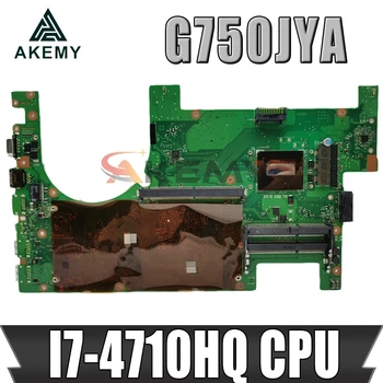 Akemy G750JYA Borto I7-4710HQ mainboard Asus G750JYA G750JY G750J nešiojamas motherboard100%Išbandytas Paramos GTX980M grafika