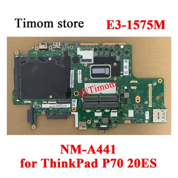 E3-1575M už ThinkPad P70 20ES Lenovo Laptopo Integruota Plokštė NM-A441 FRU 00NY361 00NY362 00NY360 01AV341 01AV337 00NY359