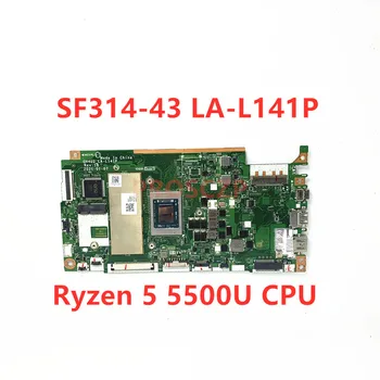 GH4UZ LA-L141P Mainboard Acer SF314-43 Nešiojamojo kompiuterio pagrindinę Plokštę Su Ryzen 5 5500U CPU 100% Visiškai Išbandyta, veikia Gerai