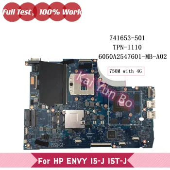 HP ENVY 15-J 15-J105TX 15T-J 741653-601 741653-501 741653-001 Nešiojamas Plokštė TPN-I110 6050A2547601-MB-A02 GT750M/4G GPU
