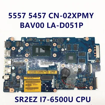 KN-02XPMY 02XPMY 2XPMY Mainboard 15 5557 5457 Nešiojamas Plokštė Pavilion BAV00 LA-D051P SR2EZ I7-6500U CPU DDR4 100% Testuotas