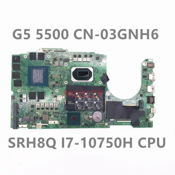 KN-03GNH6 03GNH6 3GNH6 Aukštos Kokybės Mainboard DELL G5 5500 Nešiojamas Plokštė 19753-1 W/SRH8Q I7-10750H CPU 100% Visiškai Išbandytas