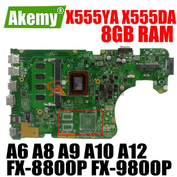 X555YA X555DA Mainboard 8GB RAM A6 A8 A9 A10 A12 FX-8800P FX-9800P CPU ASUS X555 X555YI X555D X555DG Nešiojamas Plokštė